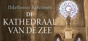 Boekrecensie over 'De Kathedraal van de zee': meeslepende historische roman van Ildefonso Falcones over Barcelona in de 14e eeuw.